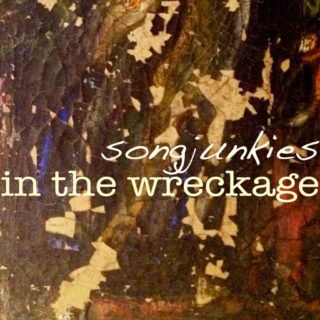 Songjunkies - in the wreckage